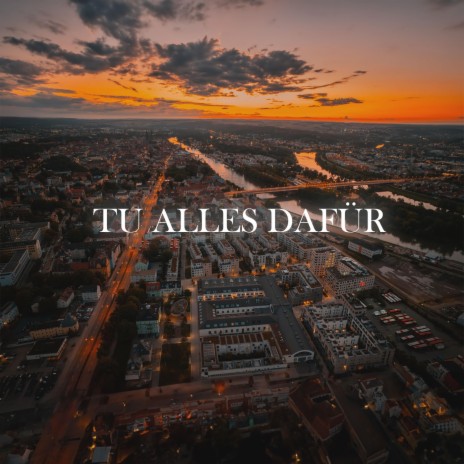 Tu alles dafür ft. ADRIAN | Boomplay Music