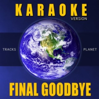 Final Goodbye (Karaoke Version)