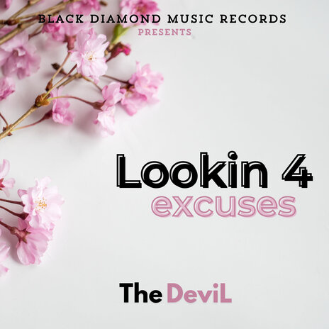 Lookin 4 Excuses | Boomplay Music