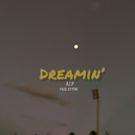 dreamin' | Boomplay Music