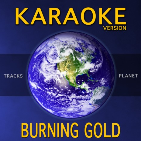 Burning Gold (Karaoke Version) | Boomplay Music