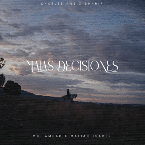 Malas Decisiones ft. Sharif, Ms. Ambar & Matias Juarez | Boomplay Music