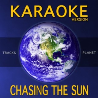 Chasing the Sun (Karaoke Version)