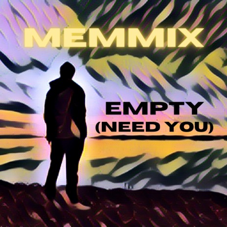 Empty (Need You)