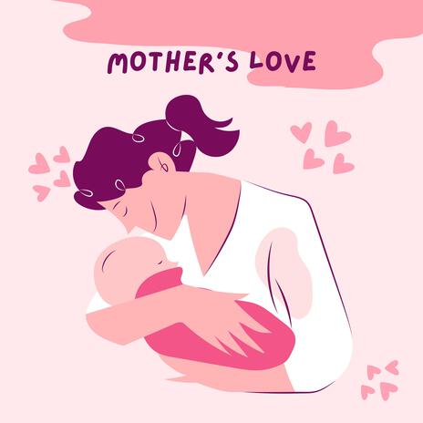 Mother's Love | Boomplay Music