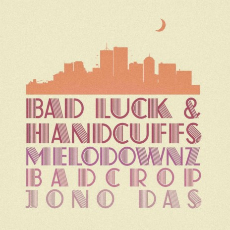 Bad Luck & Handcuffs (feat. Melodownz & Badcrop) | Boomplay Music