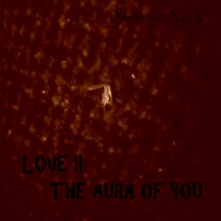 Love II - The Aura of You