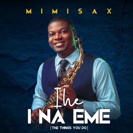 MimiSax_Ihe I Na Eme | Boomplay Music