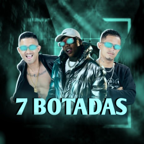 7 Botadas (Remix) ft. Chefinhow & MC TETEU | Boomplay Music