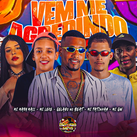 Vem Me Agredindo ft. MC Patinhas, MC Leke, Mc Mary Maii & Mc GW | Boomplay Music