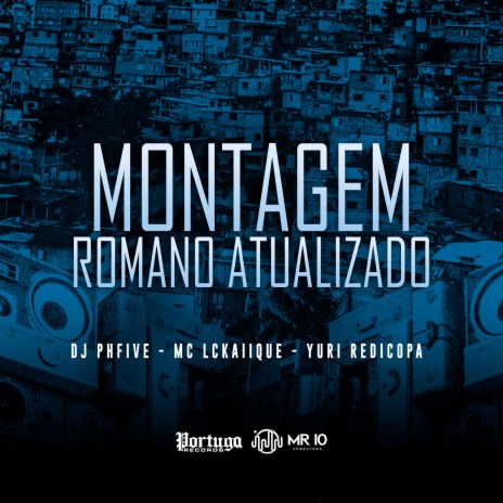 Montagem Romano Atualizado ft. Mc Lckaiique & Yuri Redicopa | Boomplay Music