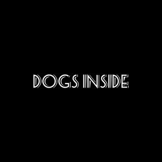 Dogs Inside