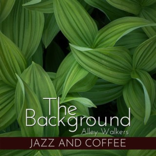 The Background - Jazz and Coffee