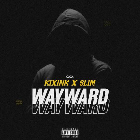 Wayward ft. Slimgram | Boomplay Music