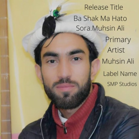 Ba Shak Ma Hato Sora.muhsin Ali (Khowar New Song) | Boomplay Music