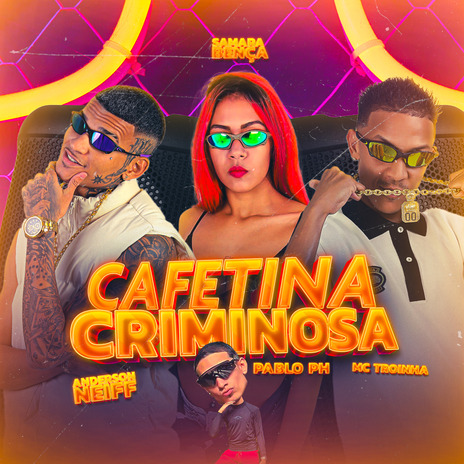 Cafetina Criminosa ft. Mc Troia, samara bença & Pablo Ph | Boomplay Music