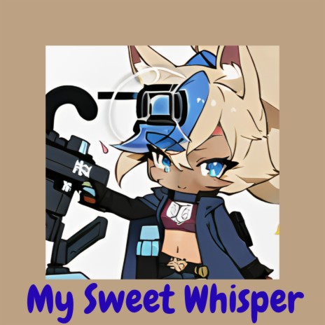 My Sweet Whisper | Boomplay Music