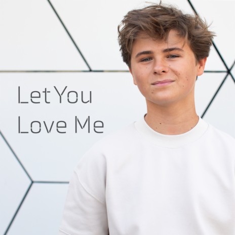 Let You Love Me | Boomplay Music