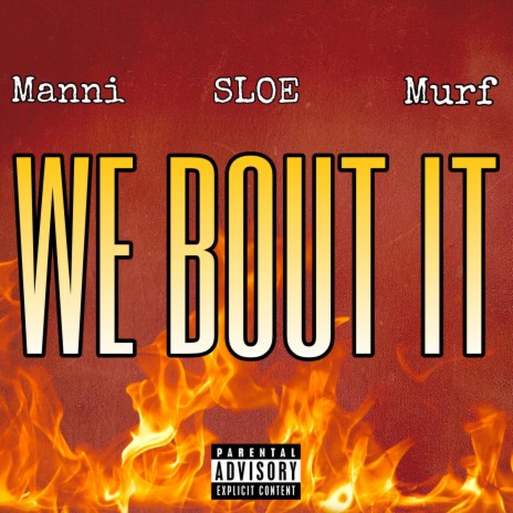 We Bout It ft. Manni & Murf | Boomplay Music