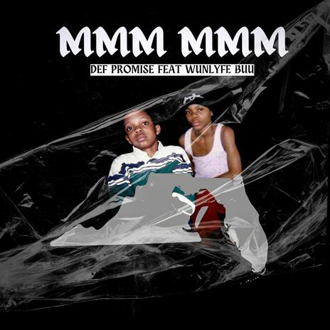 Mmm Mmm ft. Wunlyfe Buu | Boomplay Music