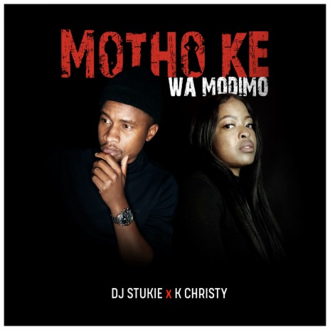 Motho Ke Wa Modimo ft. K Christy | Boomplay Music
