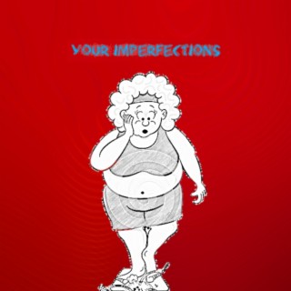 Your Imperfections