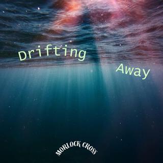 Drifting Away