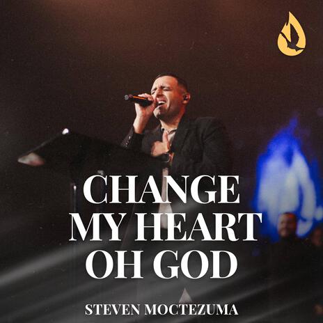 Change My Heart Oh God | Boomplay Music