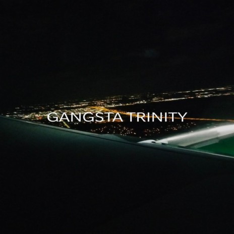 GANGSTA TRINITY outro ft. Nyf Hines | Boomplay Music