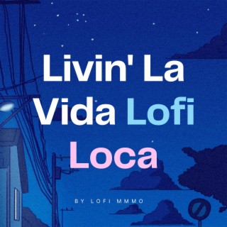 Livin La Vida Lofi Loca