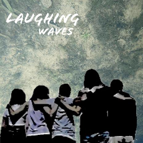 Laughing Waves | Boomplay Music