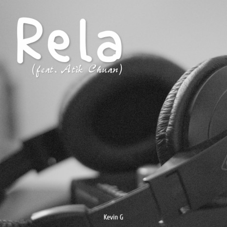 Rela ft. Atik Chuan | Boomplay Music