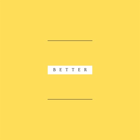 Better | Boomplay Music