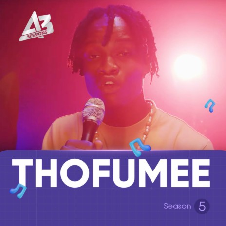 A3 Session: Thofumee | Boomplay Music
