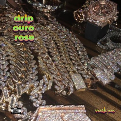 Drip Ouro Rose | Boomplay Music