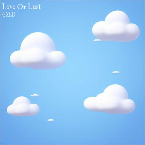 Love Or Lust | Boomplay Music