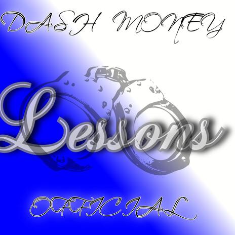 Lessons ft. Dash Money & Official | Boomplay Music