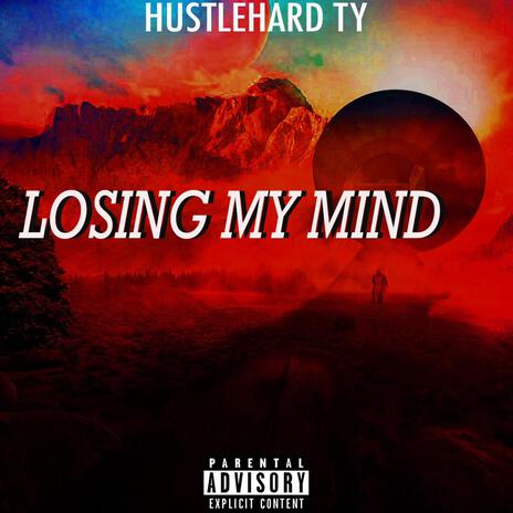 Losing my mind | Boomplay Music