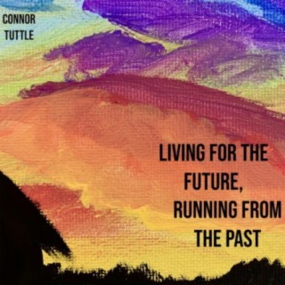 Living For The Future, Running From The Past