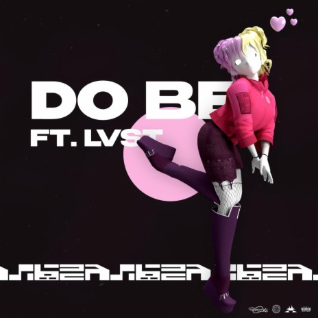 DO BE ft. Lvst | Boomplay Music