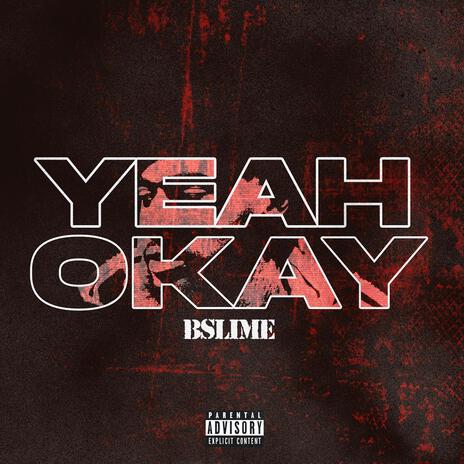 Yeah Okay | Boomplay Music