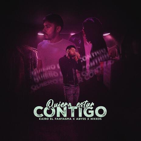 Quiero Estar Contigo ft. Nikkos & Young Kairo