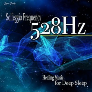 528Hz Solfeggio Frequency Healing Music for Deep Sleep