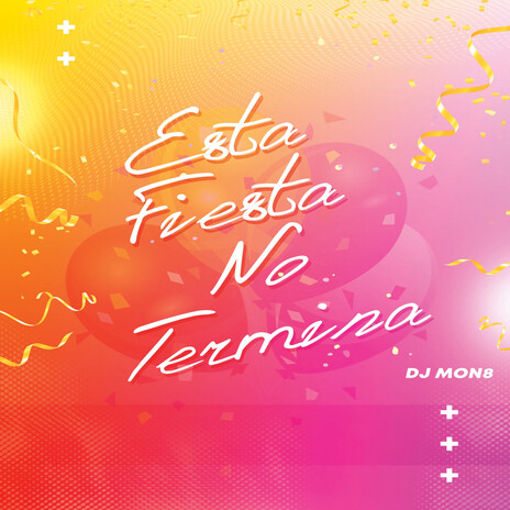 Esta Fiesta No Termina | Boomplay Music