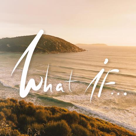 What If... | Boomplay Music