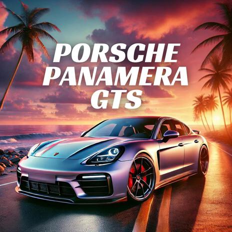 Porsche Panamera GTS | Boomplay Music