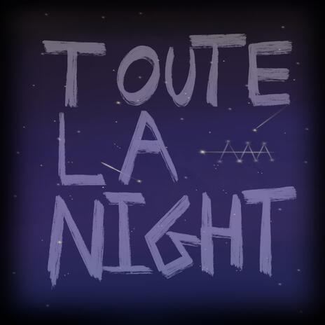 Toute La Night | Boomplay Music