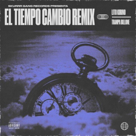 El Tiempo Cambio (Remix) ft. Trampa Billone