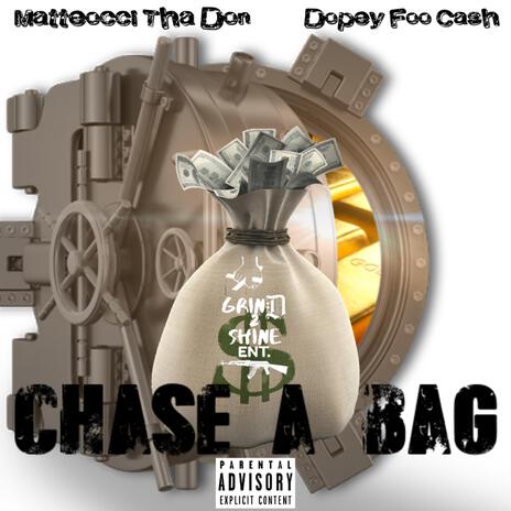 Chase A Bag ft. Dopey Cash