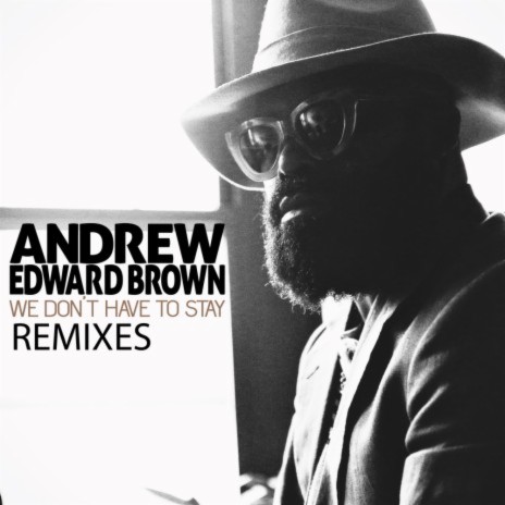 We Don't Have To Stay Remixes (Andy & Sasa Remix)